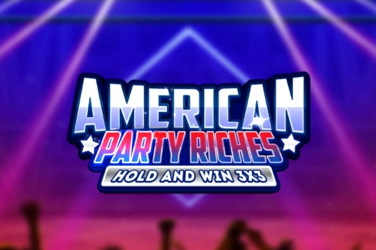 American Party Riches