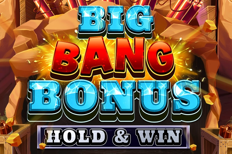 Big Bang Bonus: Hold & Win