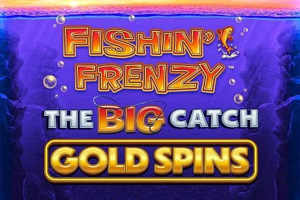 Fishin’ Frenzy The Big Catch Gold Spins