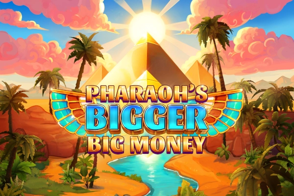 Pharaoh’s Bigger Big Money